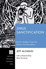 Simul Sanctification: Barth's Hidden Vision for Human Transformation - eBook