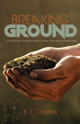 Breaking Ground: A Six-Week Foundational Study for New Christians - eBook