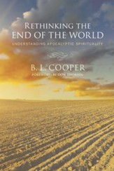 Rethinking the End of the World: Understanding Apocalyptic Spirituality - eBook