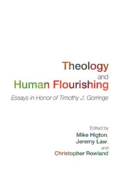 Theology and Human Flourishing: Essays in Honor of Timothy J. Gorringe - eBook