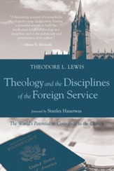 Theology and the Disciplines of the Foreign Service: The World's Potential to Contribute to the Church - eBook