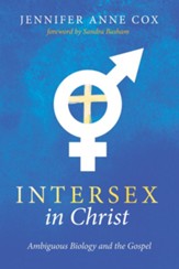 Intersex in Christ: Ambiguous Biology and the Gospel - eBook