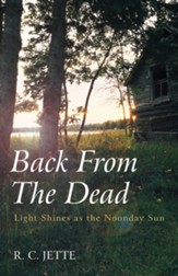 Back From The Dead: Light Shines as the Noonday Sun - eBook