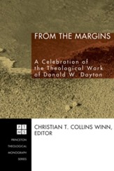 From the Margins: A Celebration of the Theological Work of Donald W. Dayton - eBook