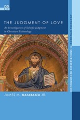 The Judgment of Love: An Investigation of Salvific Judgment in Christian Eschatology - eBook