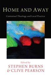 Home and Away: Contextual Theology and Local Practice - eBook