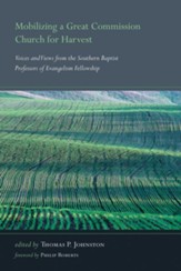 Mobilizing a Great Commission Church for Harvest: Voices and Views from the Southern Baptist Professors of Evangelism Fellowship - eBook