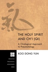 The Holy Spirit and Ch'i (Qi): A Chiological Approach to Pneumatology - eBook
