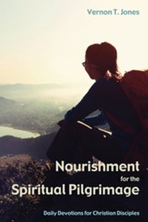 Nourishment for the Spiritual Pilgrimage: Daily Devotions for Christian Disciples - eBook