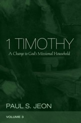 1 Timothy, Volume 3: A Charge to God's Missional Household - eBook