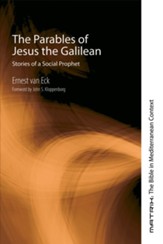 The Parables of Jesus the Galilean: Stories of a Social Prophet - eBook