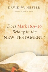 Does Mark 16:9-20 Belong in the New Testament? - eBook