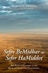 Sefer BeMidbar as Sefer HaMiddot: The Book of Numbers as the Book of Character Development - eBook