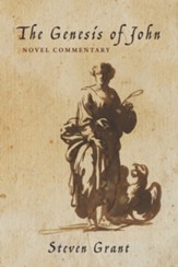 The Genesis of John: Novel Commentary - eBook