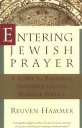 Entering Jewish Prayer: A Guide to Personal Devotion and the Worship Service - eBook
