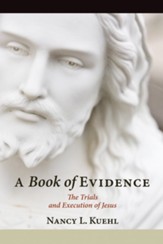A Book of Evidence: The Trials and Execution of Jesus - eBook