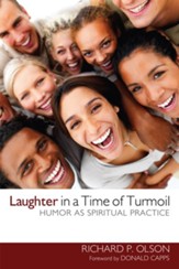 Laughter in a Time of Turmoil: Humor as Spiritual Practice - eBook