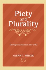 Piety and Plurality: Theological Education since 1960 - eBook