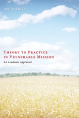 Theory to Practice in Vulnerable Mission: An Academic Appraisal - eBook