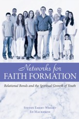 Networks for Faith Formation: Relational Bonds and the Spiritual Growth of Youth - eBook