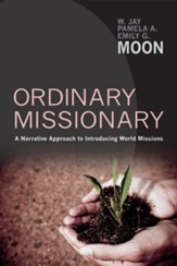 Ordinary Missionary: A Narrative Approach to Introducing World Missions - eBook