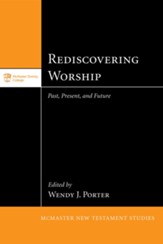 Rediscovering Worship: Past, Present, and Future - eBook