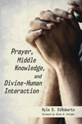 Prayer, Middle Knowledge, and Divine-Human Interaction - eBook