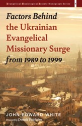 Factors Behind the Ukrainian Evangelical Missionary Surge from 1989 to 1999 - eBook