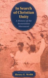 In Search of Christian Unity: A History of the  Restoration Movement