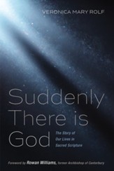 Suddenly There is God: The Story of Our Lives in Sacred Scripture - eBook
