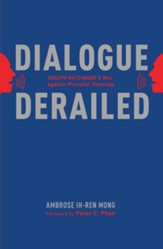 Dialogue Derailed: Joseph Ratzinger's War against Pluralist Theology - eBook