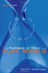 The Fullness of Time in a Flat World: Globalization and the Liturgical Year - eBook