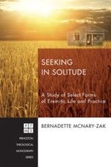 Seeking in Solitude: A Study of Select Forms of Eremitic Life and Practice - eBook