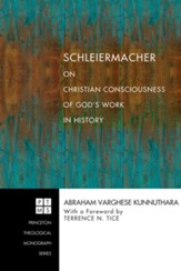 Schleiermacher on Christian Consciousness of God's Work in History - eBook