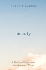 Beauty: A Theological Engagement with Gregory of Nyssa - eBook