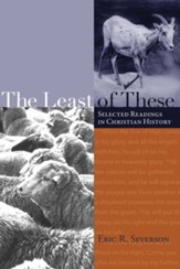 The Least of These: Selected Readings in Christian History - eBook