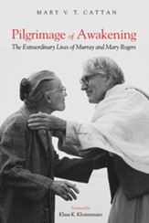Pilgrimage of Awakening: The Extraordinary Lives of Murray and Mary Rogers - eBook