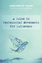 A Guide to Pentecostal Movements for Lutherans - eBook