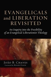Evangelicals and Liberation Revisited: An Inquiry into the Possibility of an Evangelical-Liberationist Theology - eBook