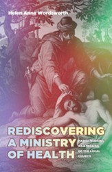 Rediscovering a Ministry of Health: Parish Nursing as a Mission of the Local Church - eBook