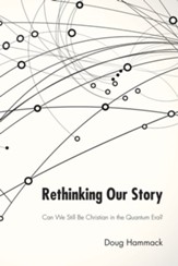 Rethinking Our Story: Can We Be Christian in the Quantum Era? - eBook