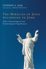 The Miracles of Jesus According to John: Their Christological and Eschatological Significance - eBook
