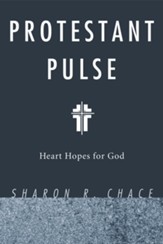 Protestant Pulse: Heart Hopes for God - eBook