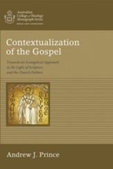 Contextualization of the Gospel: Towards an Evangelical Approach in the Light of Scripture and the Church Fathers - eBook