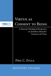 Virtue as Consent to Being: A Pastoral-Theological Perspective on Jonathan Edwards's Construct of Virtue - eBook