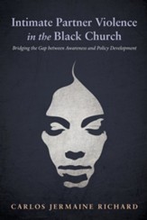 Intimate Partner Violence in the Black Church: Bridging the Gap between Awareness and Policy Development - eBook