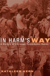 In Harm's Way: A History of Christian Peacemaker Teams - eBook