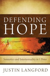 Defending Hope: Semiotics and Intertextuality in 1 Peter - eBook