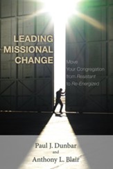 Leading Missional Change: Move Your Congregation from Resistant to Re-Energized - eBook
