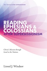 Reading Ephesians and Colossians after Supersessionism: Christ's Mission through Israel to the Nations - eBook